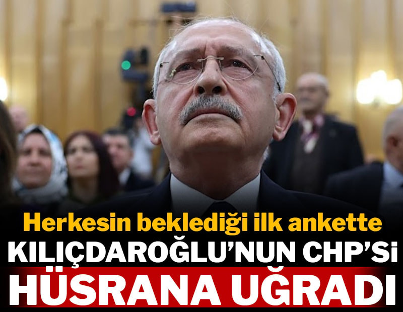 Herkesin beklediği ilk ankette Kılıçdaroğlu'nun CHP'si hüsrana uğradı