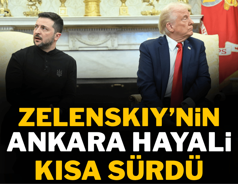 Zelenskiy'nin Ankara hayali kısa sürdü!