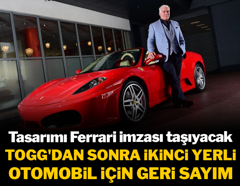 Togg'dan sonra ikinci yerli otomobil için geri sayım: Ferrari imzası taşıyacak
