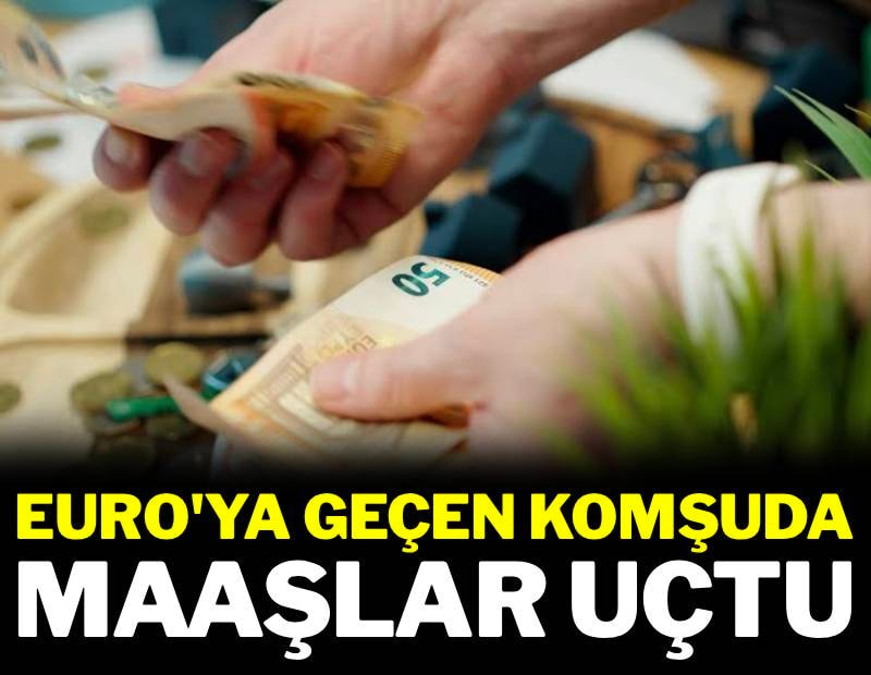 Euro'ya geçen komşuda maaşlar uçtu