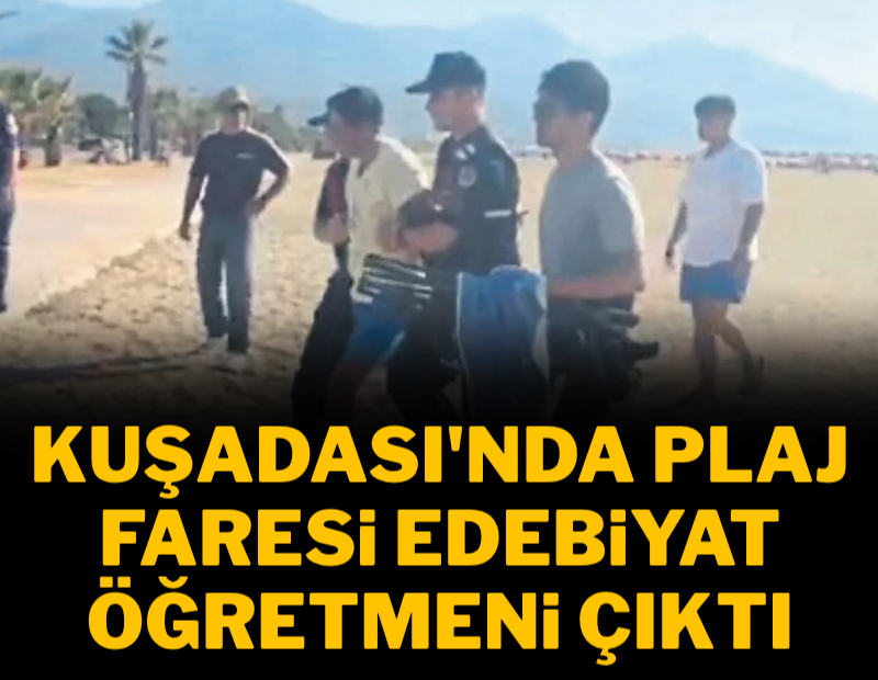 Kuşadası'nda plaj faresi edebiyat öğretmeni çıktı