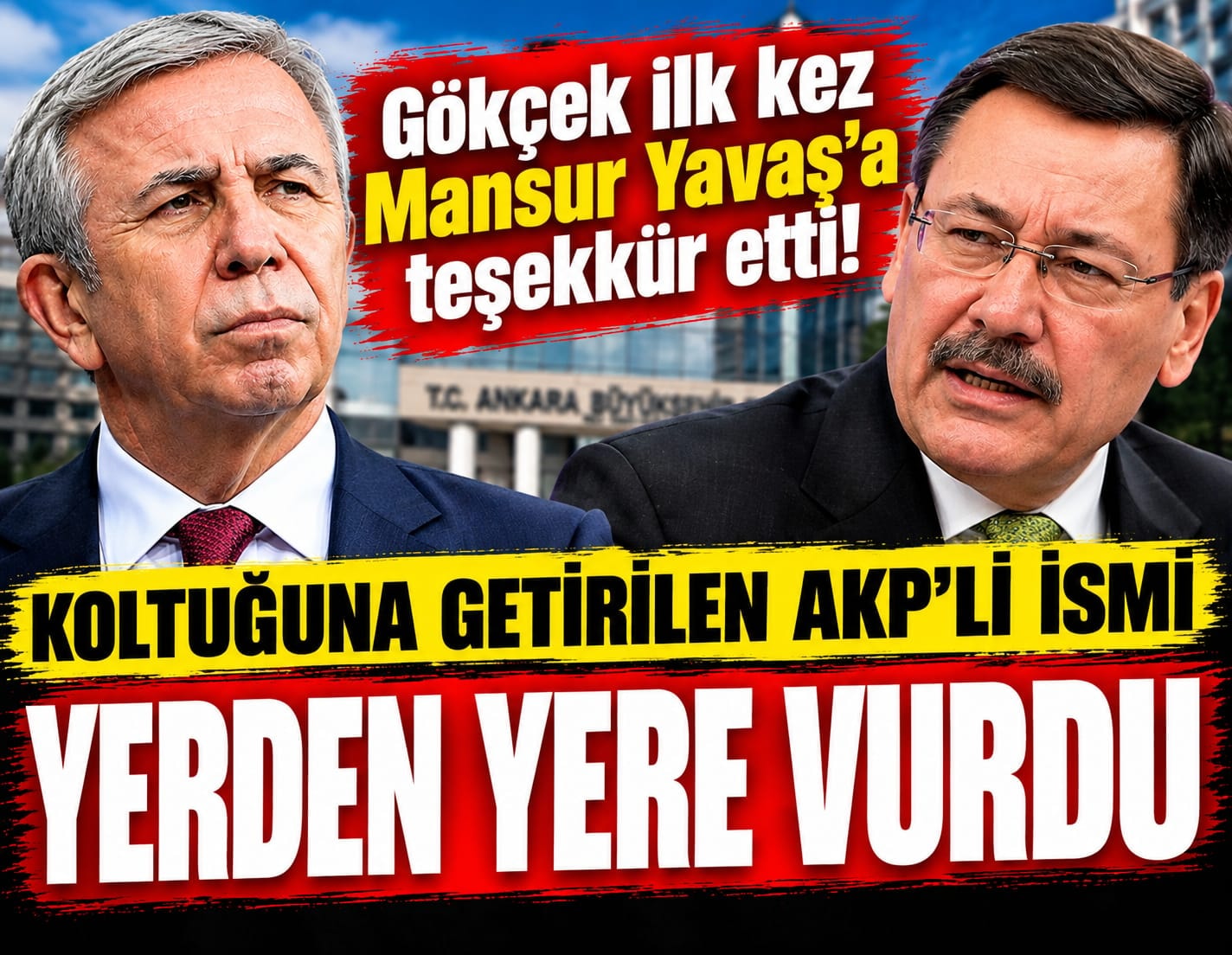 Gökçek ilk kez Mansur Yavaş’a teşekkür etti