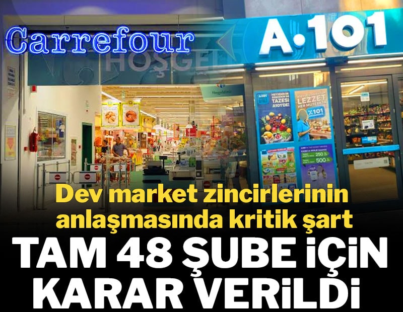 A-101'e satılan CarrefourSA'nın onlarca mağazası için karar verildi