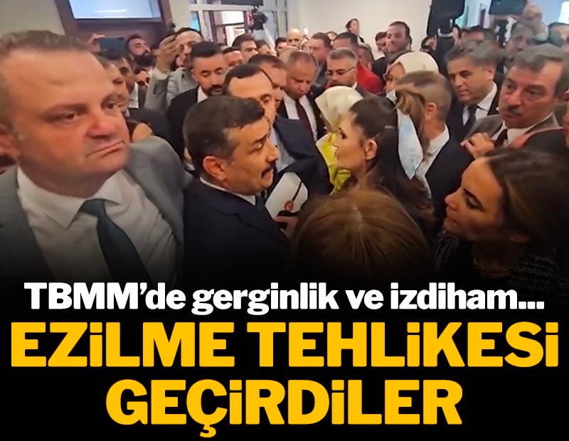 TBMM'de gerginlik ve izdiham... Ezilme tehlikesi geçirdiler
