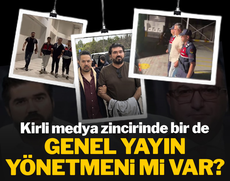 Kirli medya zincirinde bir de genel yayın yönetmeni mi var?
