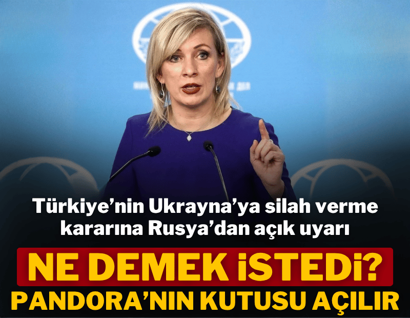 Türkiye'nin Ukrayna'ya silah verme kararına Rusya'da açık uyarı! Ne demek istedi? Pandora'nın kutusu açılır