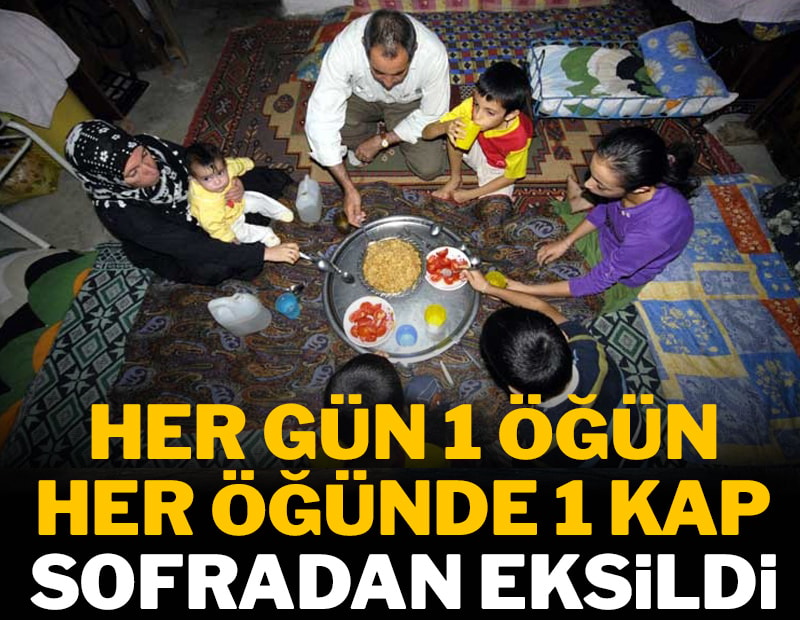 Her gün 1 öğün her öğünde 1 kap sofradan eksildi