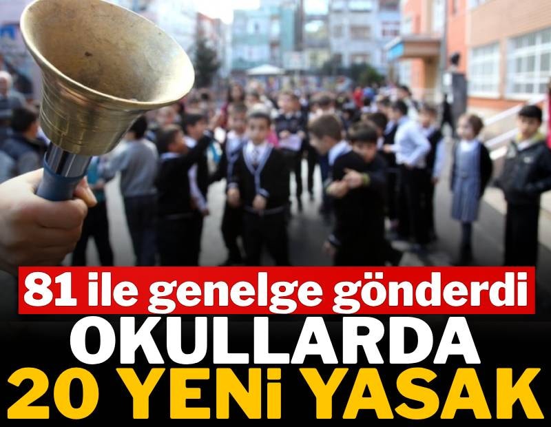 Okullarda 20 yeni yasak: 81 ile genelge gönderdi