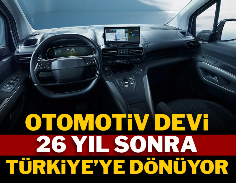 Otomotiv devi 26 yıl sonra Türkiye'ye dönüyor