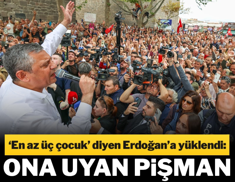 Özel, ‘En az üç çocuk’ diyen Erdoğan’a yüklendi: Ona uyan pişman