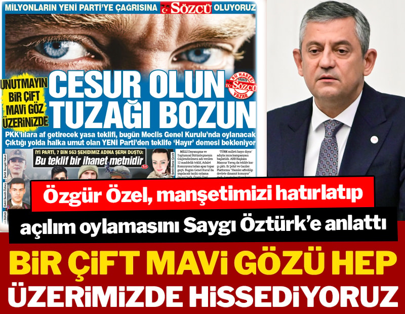 Bir çift mavi gözü hep üzerimizde hissediyoruz