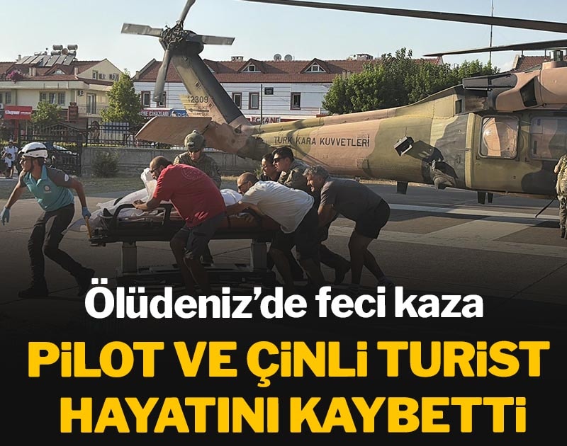Ölüdeniz’de feci kaza: Pilot ve Çinli turist hayatını kaybetti