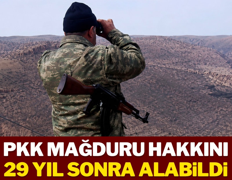 PKK mağduru hakkını 29 yıl sonra alabildi