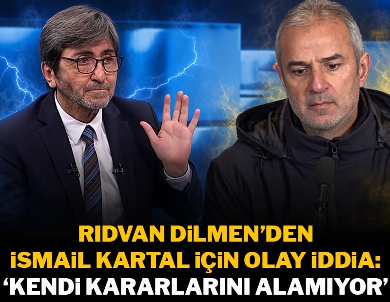 Rıdvan Dilmen'den olay iddia: 'İsmail Kartal kendi kararlarını alamıyor'