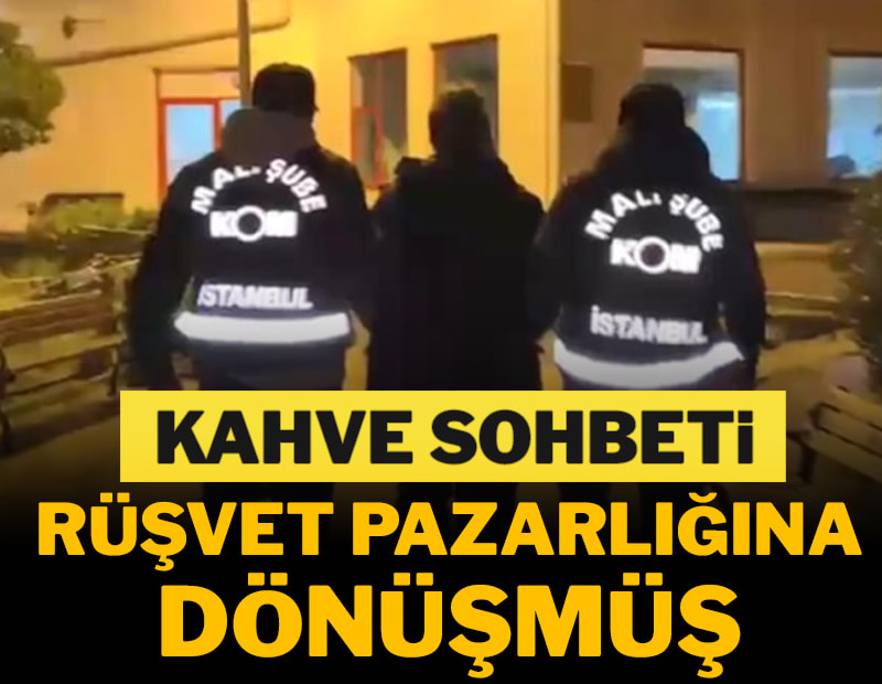 Kahve sohbeti rüşvet pazarlığına dönüşmüş