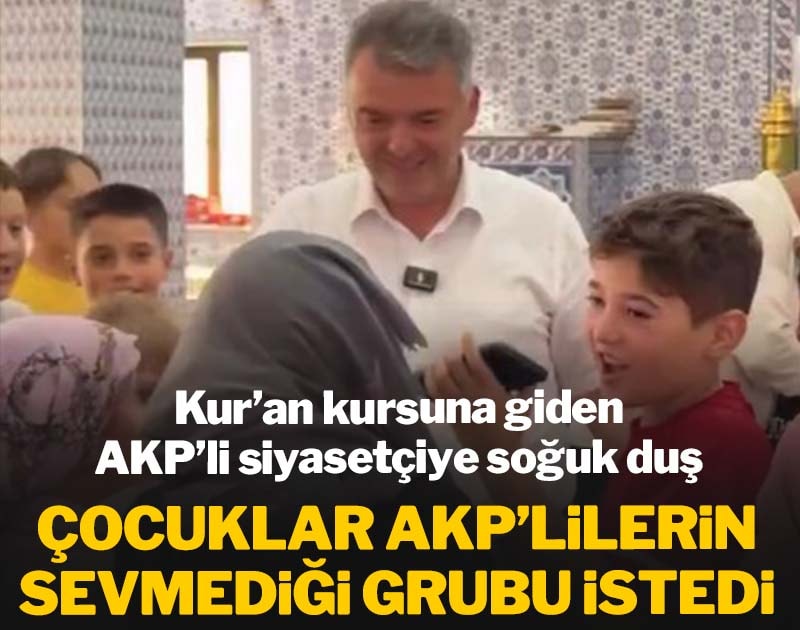 Kur'an kursunda öğrenciler AKP'li siyasetçilerin en sevmediği grubu istedi