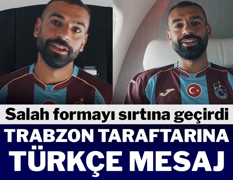 Salah Trabzonspor formasını giydi! İşte ilk sözleri