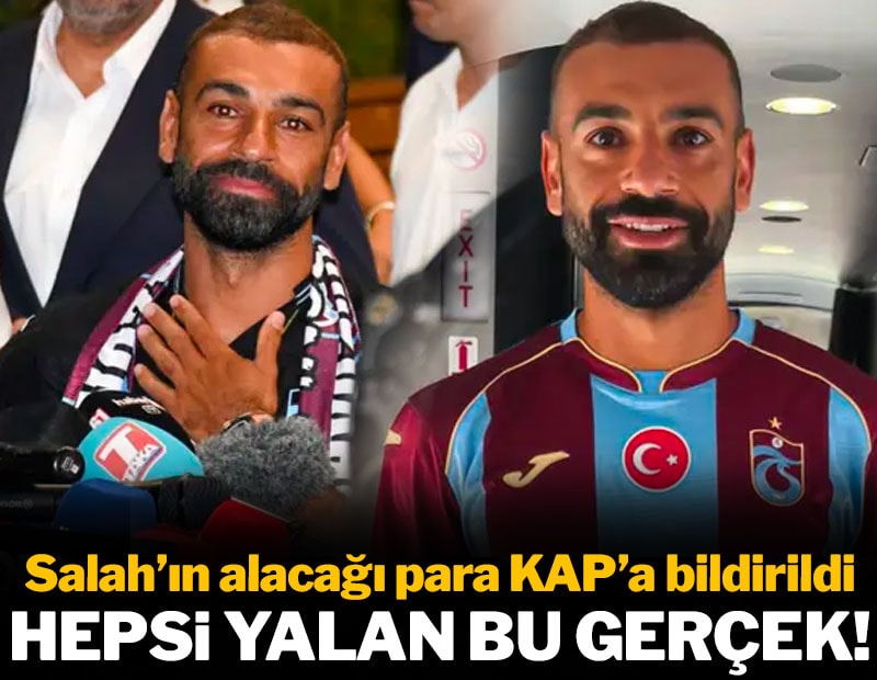 Hepsi yalan bu gerçek: Salah'ın alacağı para KAP'a bildirildi