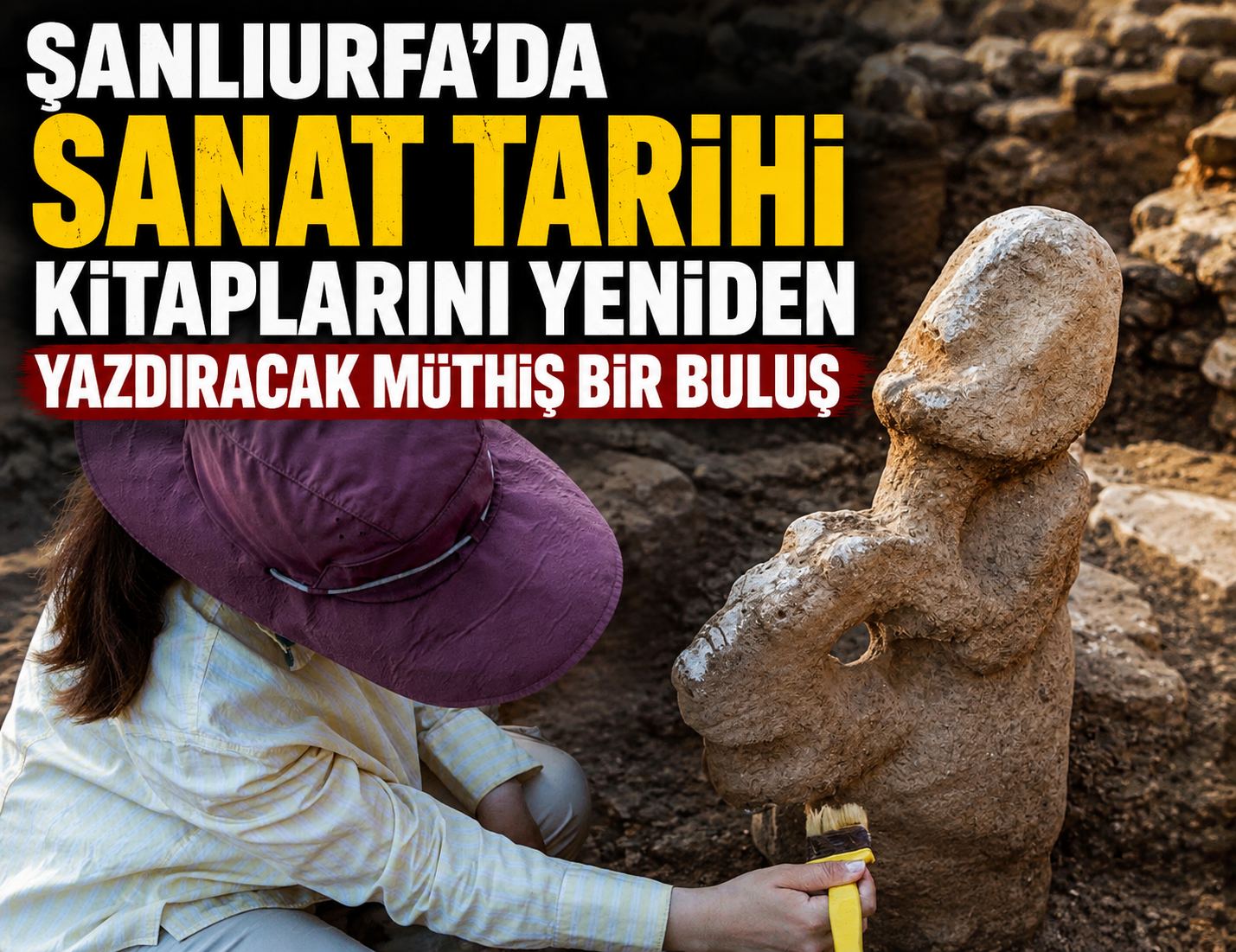 Karahantepe’de 11 bin yıllık keşif: Benzerine daha önce hiç rastlanmadı