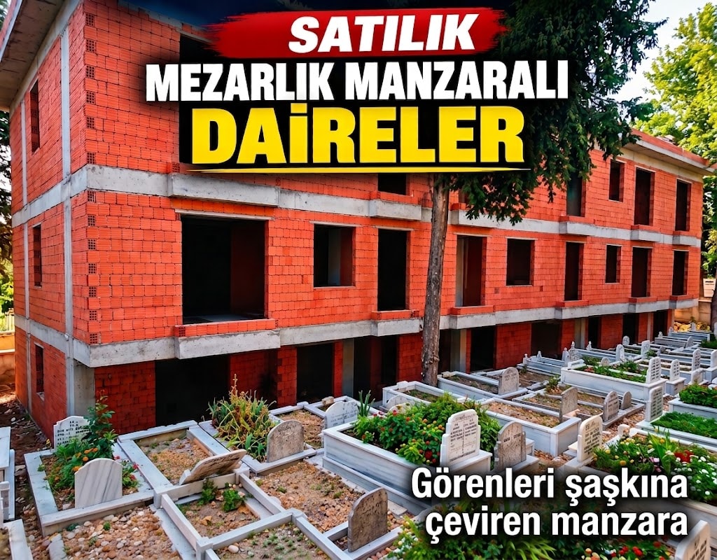Satılık mezarlık manzaralı daireler: Görenleri şaşkına çeviren manzara