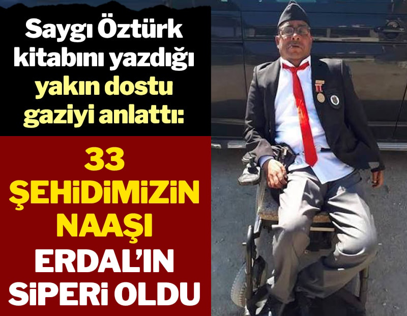 33 şehidimizin naaşı Erdal’ın siperi oldu