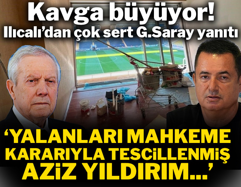 Kavga büyüyor! Ilıcalı’dan Aziz Yıldırım’a çok sert Galatasaray yanıtı