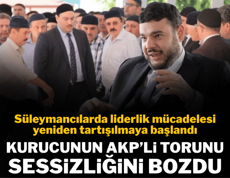 Süleymancıların kurucusunun torunu sessizliğini bozdu