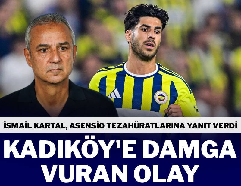 İsmail Kartal’dan Asensio açıklaması! Kadıköy’e damga vuran olay