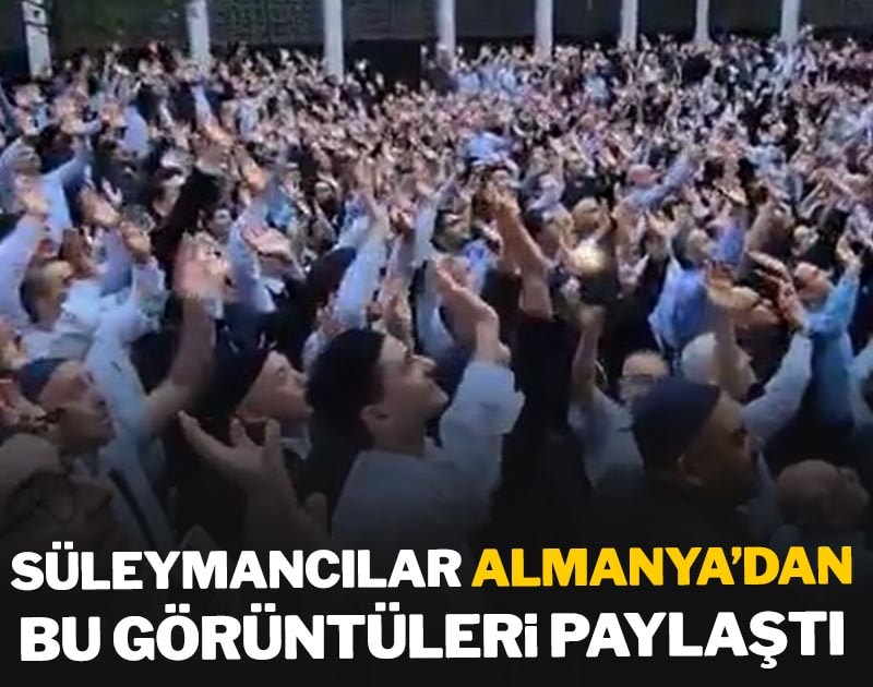 Süleymancılar Almanya'dan bu görüntüleri paylaştı