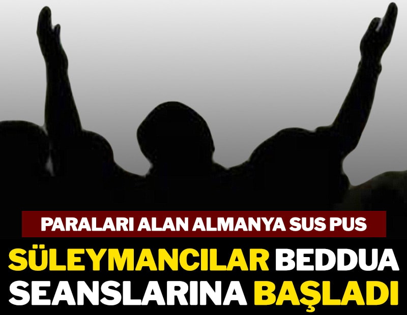 Süleymancılar beddua seanslarına başladı