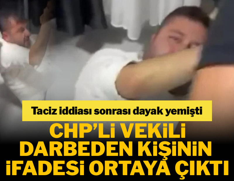 Taciz iddiası sonrası CHP’li Yazgan’ı darbeden N. D.'nin ifadesi ortaya çıktı