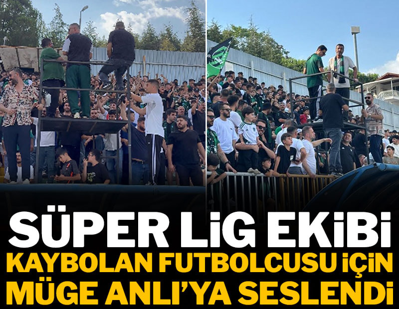 Süper Lig ekibi kaybolan futbolcusu için Müge Anlı'ya seslendi