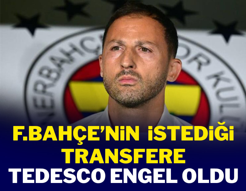 Fenerbahçe'nin transferine Tedesco engeli