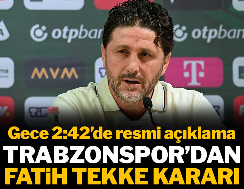 Trabzonspor'dan Fatih Tekke kararı: Gece 02:42'de resmi açıklama
