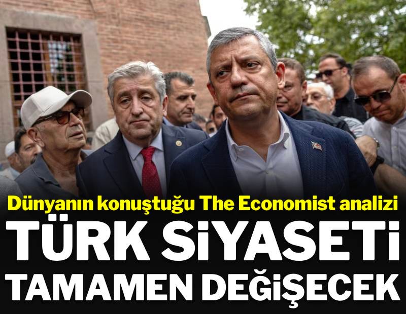Economist'ten Türkiye analizi: Türkiye siyasetine dengeler değişecek