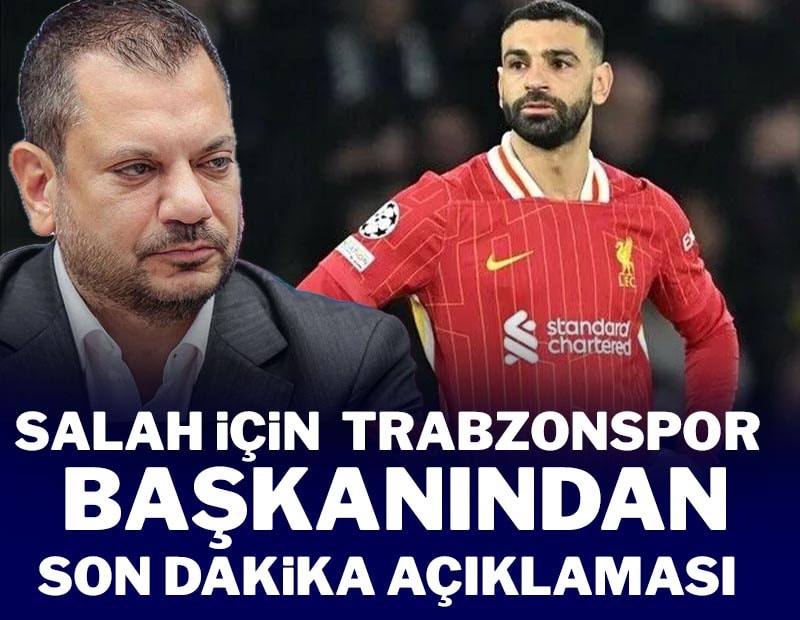 Salah için Trabzonspor başkanından son dakika açıklaması