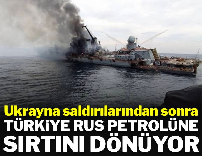 Ukrayna saldırılarından sonra Türkiye, Rus petrolüne sırtını dönüyor