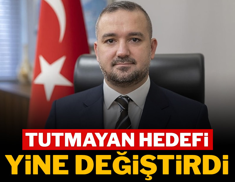 Tutmayan hedefi yine değiştirdi