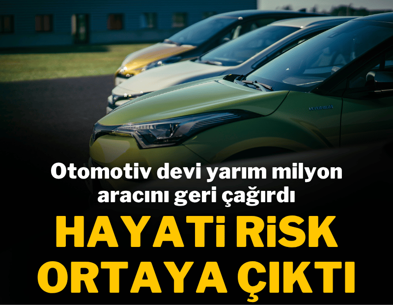 Toyota'dan dev geri çağırma: Yarım milyon araç risk altında