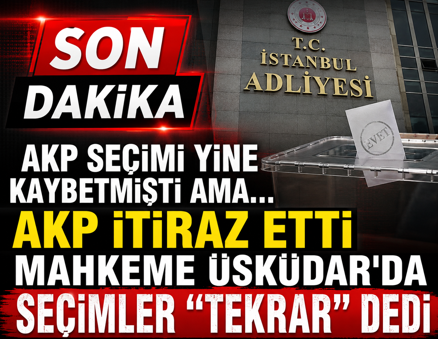 AKP itiraz etti; mahkeme 'seçimler tekrar' dedi