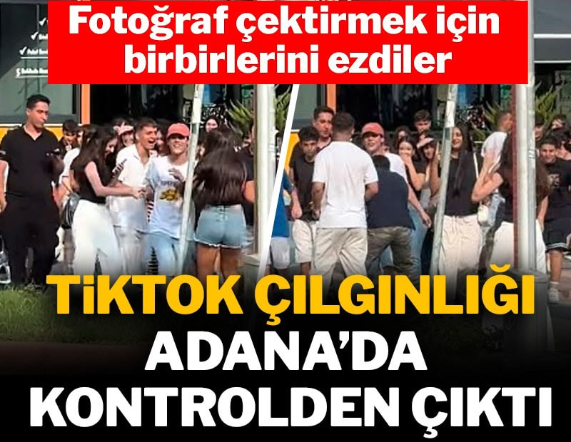TikTok çılgınlığı Adana’da kontrolden çıktı: Fotoğraf çektirmek için birbirlerini ezdiler