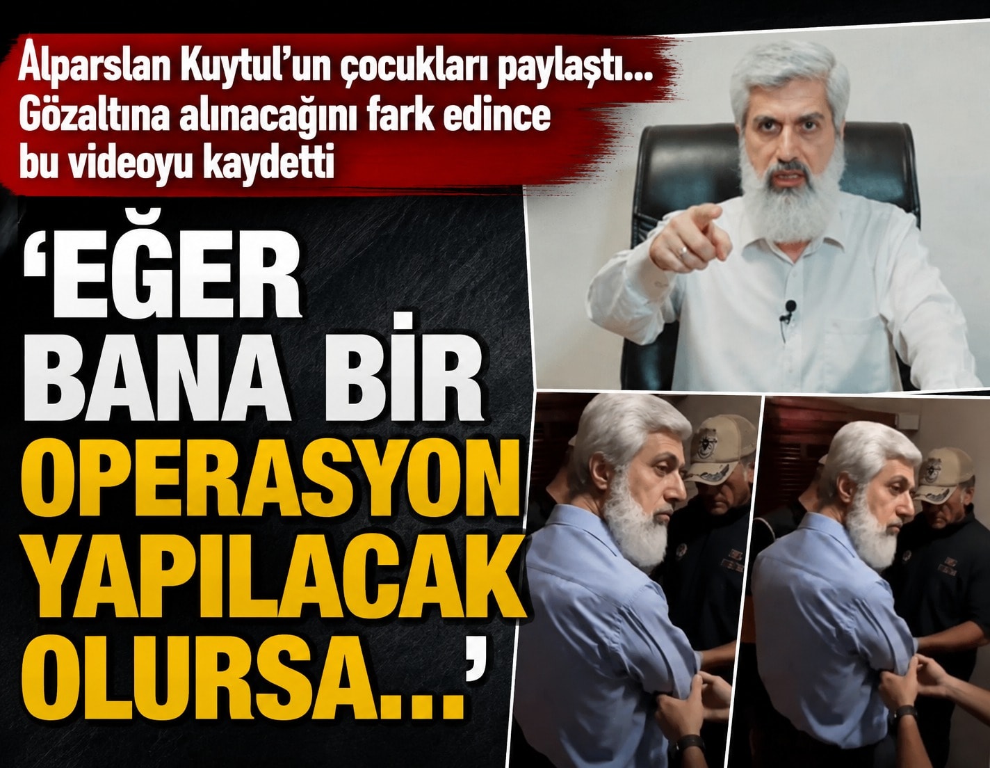 Alparslan Kuytul'un çocukları paylaştı... Gözaltına alınacağını fark edince bu videoyu kaydetti