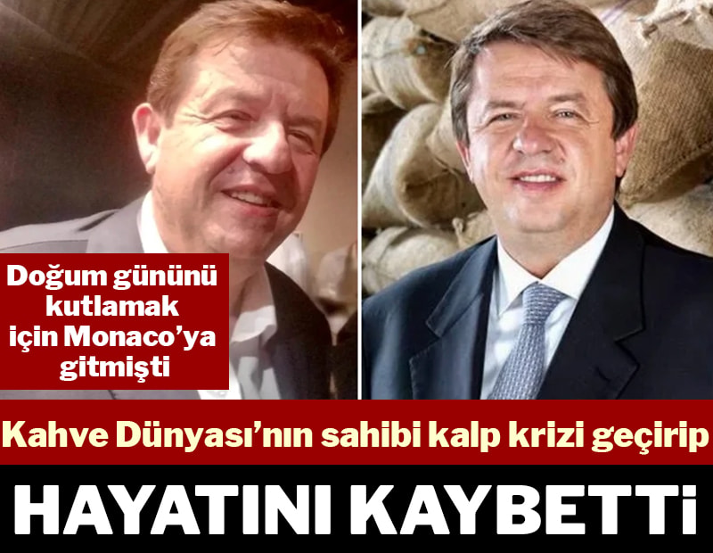 Kahve Dünyası'nın sahibi Birol Altınkılıç hayatını kaybetti