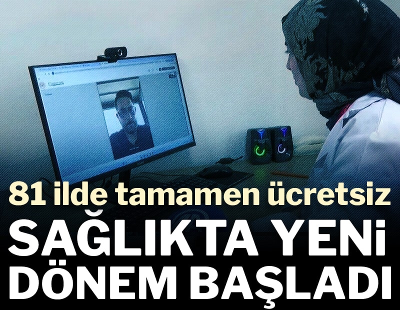 Sağlıkta yeni dönem başladı! 81 ilde tamamen ücretsiz