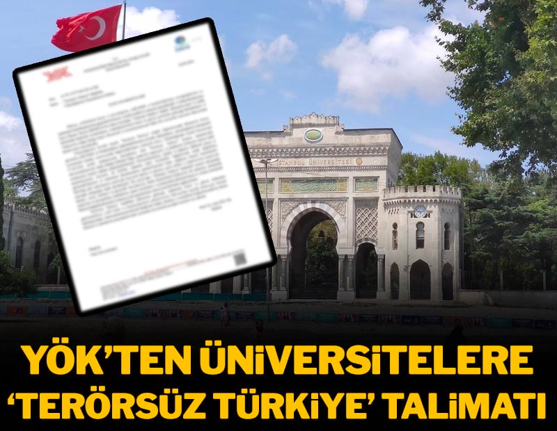 YÖK'ten üniversiteler "Terörsüz Türkiye" yazısı