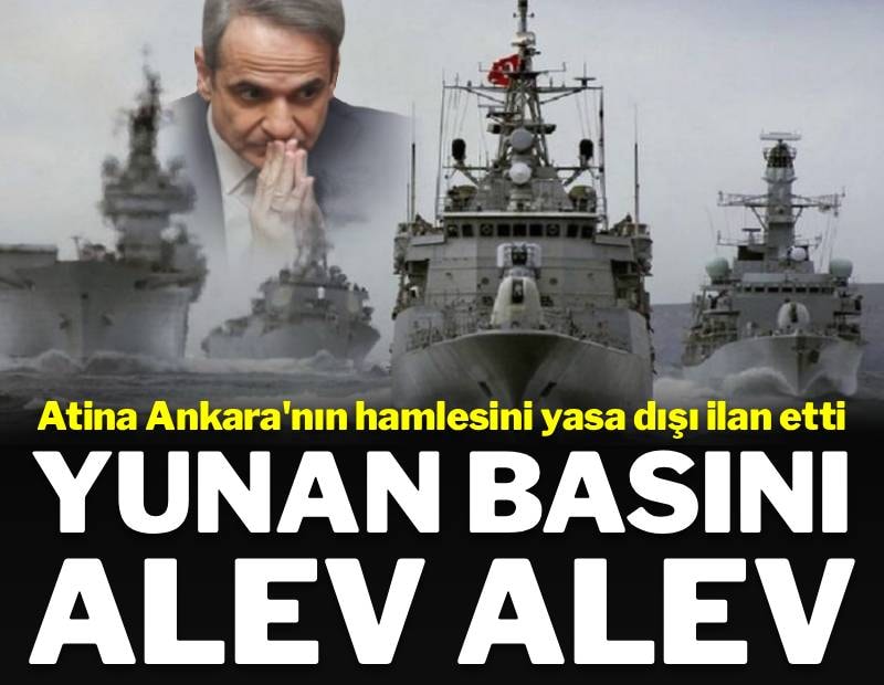 Ankara'nın hamlesi Atina'yı korkuttu: Yunan basını alev alev