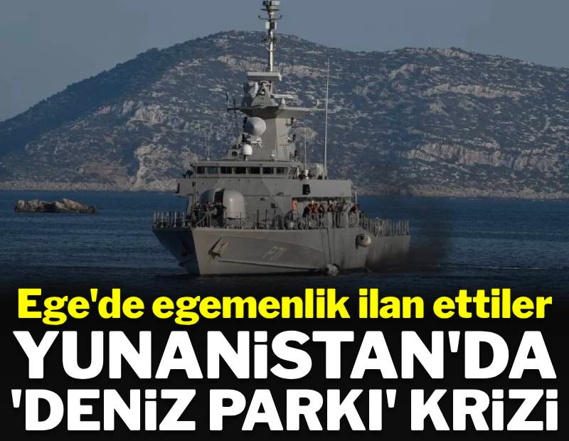 Ege'de egemenlik ilan ettiler: Yunanistan'da 'Deniz Parkı' krizi