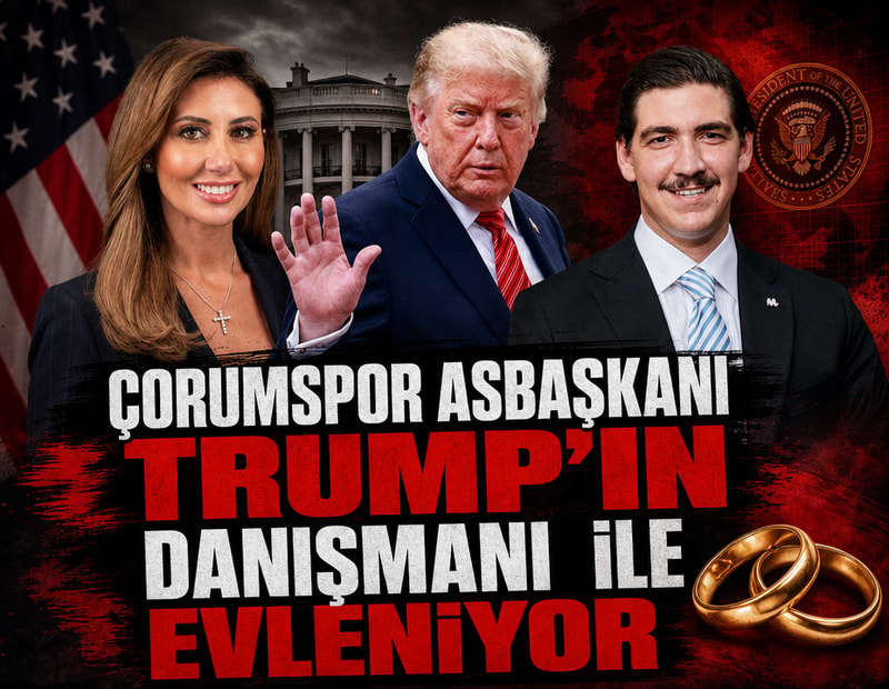 Çorumspor asbaşkanı Trump’ın danışmanı ile evleniyor