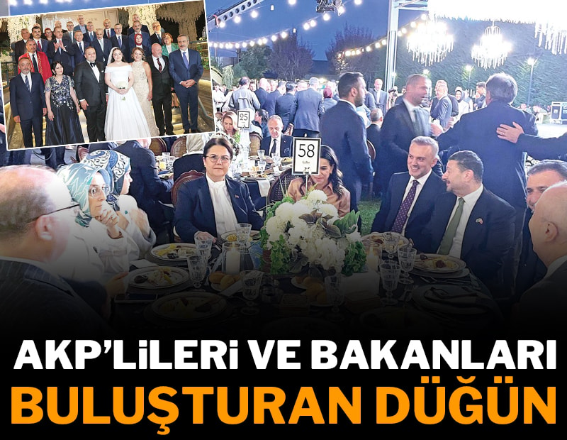 AKP’lileri ve bakanları buluşturan düğün