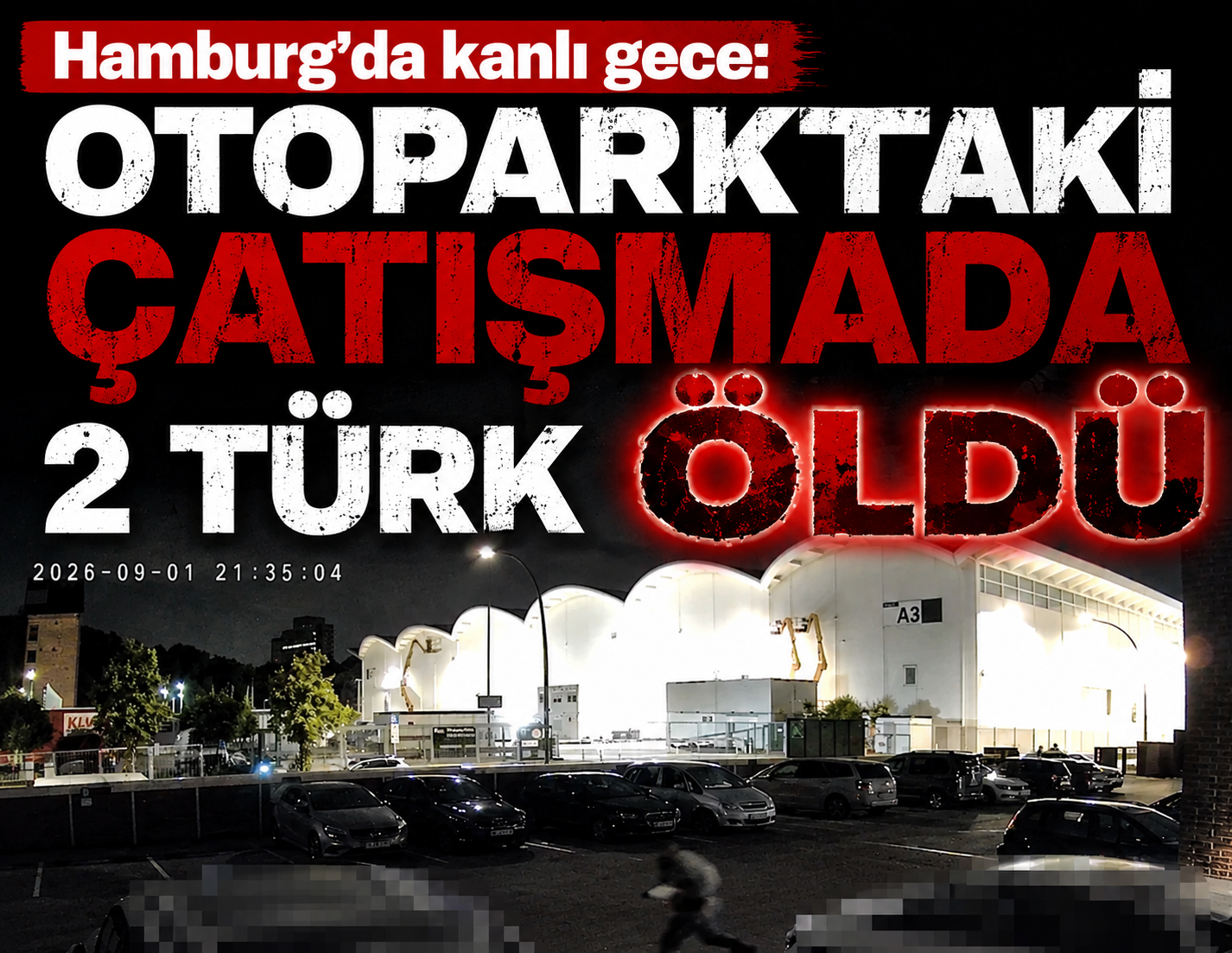 Hamburg'da kanlı gece: Otoparktaki çatışmada 2 Türk öldü